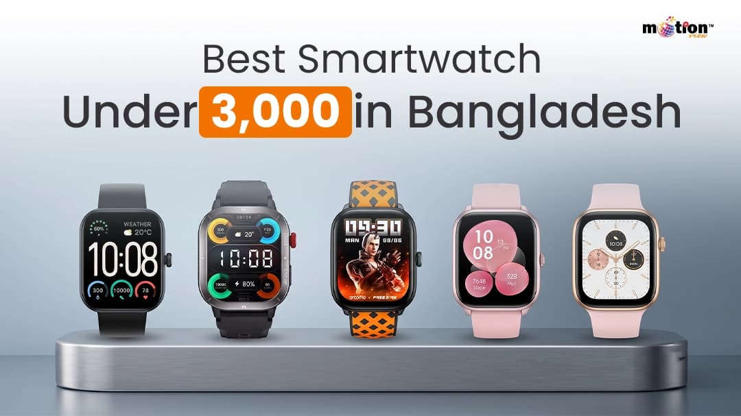 Best Smart watch under 3000 in Bangladesh